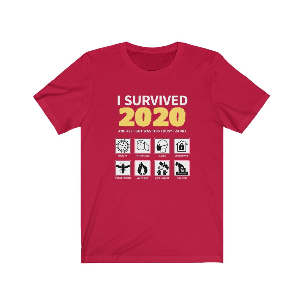 I Survived 2020  -  Unisex Jersey Short Sleeve Tee  -  COVID, Wildfires, Riots, Murder Hornets, Election Year