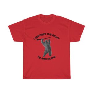 I support the right to arm bears - Unisex Heavy Cotton Tee - funny bear t-shirt arm bears 2nd amendment 2a
