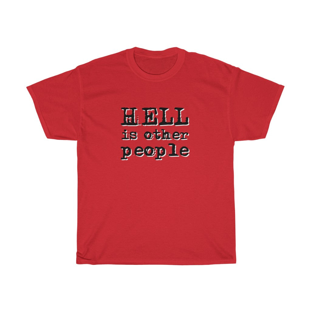 Hell is Other People - Unisex Heavy Cotton Tee - sarcastic grumpy funny tee