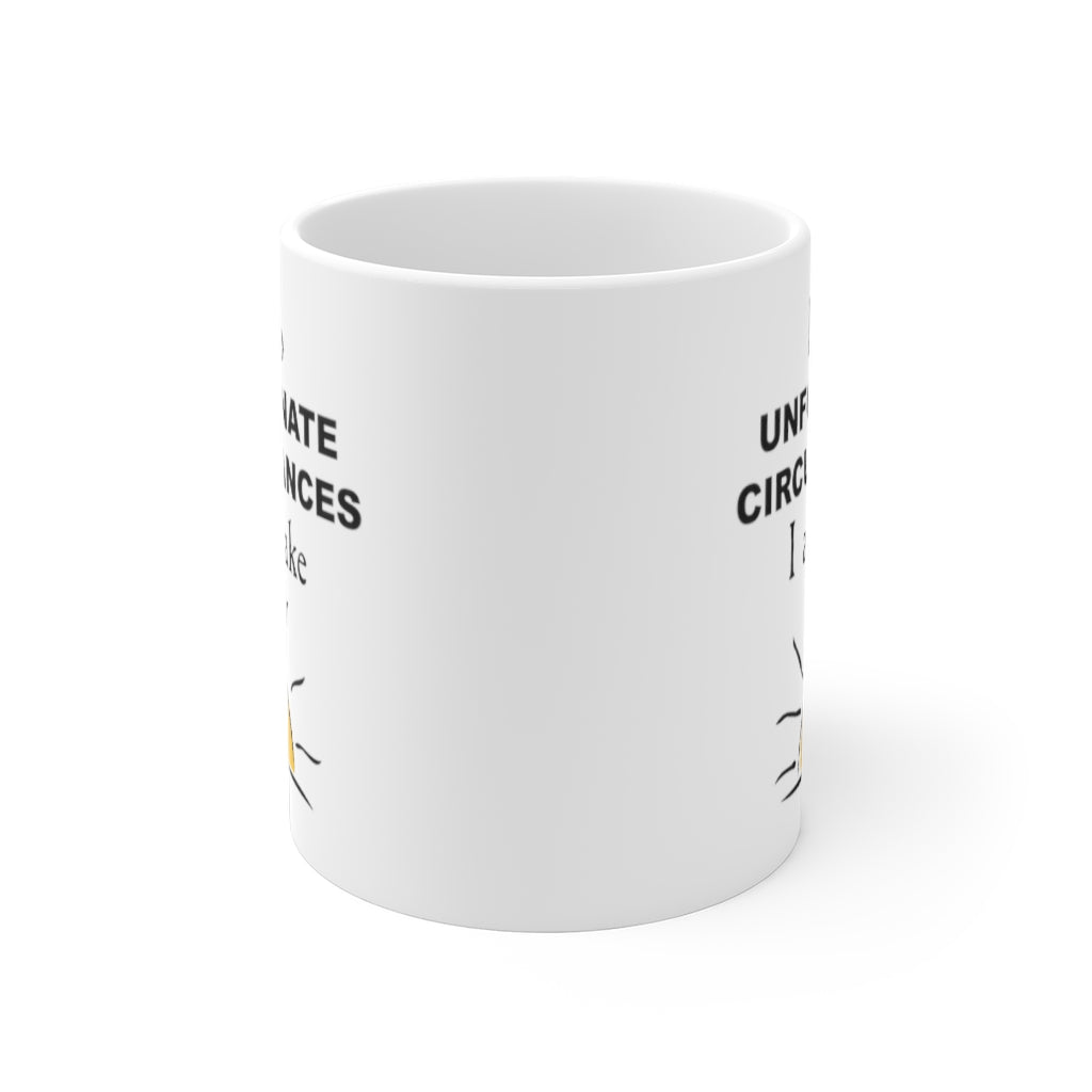 Due to Unfortunate Circumstances I am awake - White Ceramic Mug 11oz - funny morning grumpy coffee mug